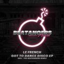 Le French - Got To Dance Disco (The Beatangers Remix)