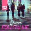 LA Tronic - Follow Me