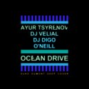 Ayur Tsyrenov, DJ Velial, DJ DiGo, O\'Neill - Ocean drive (Duke Dumont Deep Cover) (Original Mix)