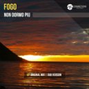 Fogo - Non Dormo Piu (Dub version)