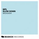 MPL - Slow Down