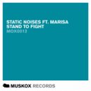 Static Noises & Marisa - Stand To Fight (feat. Marisa)