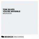 Tom Silves - You're Invisible
