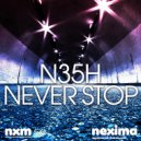 N35H - Never Stop