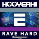HOOYEAH! & Huda & Tommy Who - Rave Hard