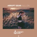 Abrupt Gear - Full On