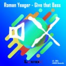 Roman Yeager - Give that Bass