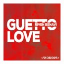 Riven Benavi - Guetto Love