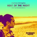 Matthew CS Hughes - Heat Of The Night