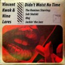 Vincent Kwok & Nina Lares - Didn\'t Waste No Time (Dub)