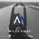 Miles Away - Way Out West (Original Mix)