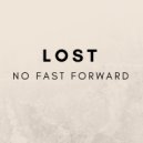 No Fast Forward - Lost