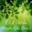 Х.О.Х - АЛОХА (Maxim Keks Remix)