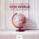 Refeci & Robbie Koex & Micah Martin - New World (feat. Micah Martin)