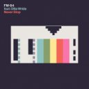 FM-84 feat. Ollie Wride - Never Stop