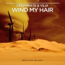Deeppirate feat. Vilia - Wind My Hair