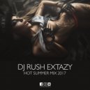 Dj Rush Extazy - Hot Summer Mix 2017