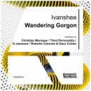 Ivanshee - Wandering Gorgon (Christian Monique Remix)