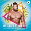 Tim Gorgeous - Feel Alive