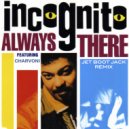 Incognito feat. Charvoni - Always There (Jet Boot Jack Remix)
