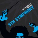 Plastic Robots, Produse - 5th Symphony