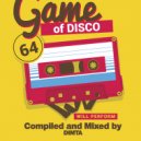 Dimta - Game Of Disco #64 (Compiled and Mixed by Dimta)