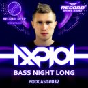 AXPLOT - Bass Night Long 032 [Record Deep]