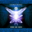 Cosmic Energy - Wings and Roots