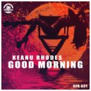 Keanu Rhodes - Good Morning