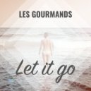 Les Gourmands - Let It Go (Original Mix)