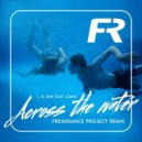 L.B. One - Across the water (feat. Laenz) (Freshdance project remix
