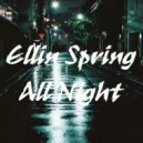 Ellin Spring - All Night