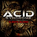 Acid Syndrome - Inaction