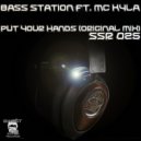 Bass Station & MC Kyla - Put Your Hands (feat. MC Kyla)