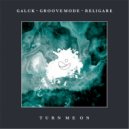 Galck & Groove Mode & Religare - Turn Me On