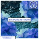 Maria Bless and Wake&Bake - B.C.Podcast #001
