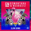 GN & G$Montana & NeuroziZ - Slow Down