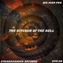 Big Man Pro - The Kitchen Of The Hell