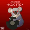 Lee Harris - Magic Stick (Original Mix)