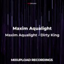 Maxim Aqualight - Dirty King