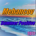 Mehancov - Summer Positive 2017