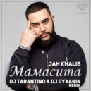 Jah Khalib - Мамасита (Dj Tarantino & Dj Dyxanin Remix)