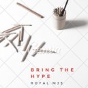 Royal MJS - Bring The Hype