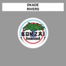 DKade - Rivers (Original Mix)