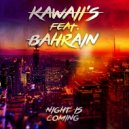 Kawaii's & Bahrain - Night Is Coming