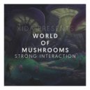 Strong Interaction - World Of Shrooms (Original Mix)