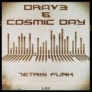 Cosmic Day, Drav3 - Tetris Funk
