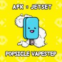 AFK & Jetset - Popsicle Vapestep