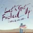 MAKJ Feat. Lil John - Lets Get Fucked Up (Nikolay Suhovarov Reboot) (Original Mix)