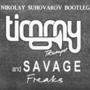 Timmy Trumpet & Savage - Freaks (Nikolay Suhovarov Radio Reboot) (Original Mix)